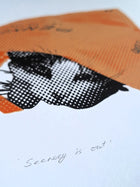 'Secrecy is out' Screenrprint - Limited Edition of 6 - Saw Framed